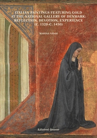 Italian paintings featuring gold at the National Gallery of Denmark: reflection, devotion, experience (c. 1320-c. 1450) - Librerie.coop