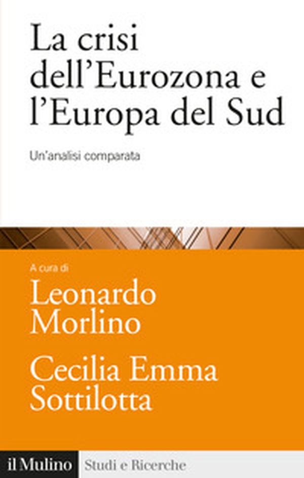 La crisi dell'Eurozona e l'Europa del Sud. Un'analisi comparata - Librerie.coop La crisi dell'Eurozona e l'Europa del Sud. Un'analisi comparata - Librerie.coop