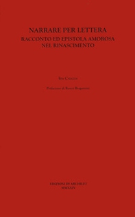 Narrare per lettera. Racconto ed epistola amorosa nel Rinascimento - Librerie.coop