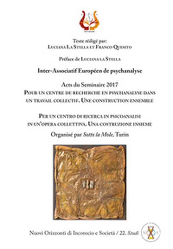 Per un centro di ricerca in psicoanalisi in un'opera collettiva. Una costruzione insieme. Acts du Seminaire 2017 - Librerie.coop Per un centro di ricerca in psicoanalisi in un'opera collettiva. Una costruzione insieme. Acts du Seminaire 2017 - Librerie.coop