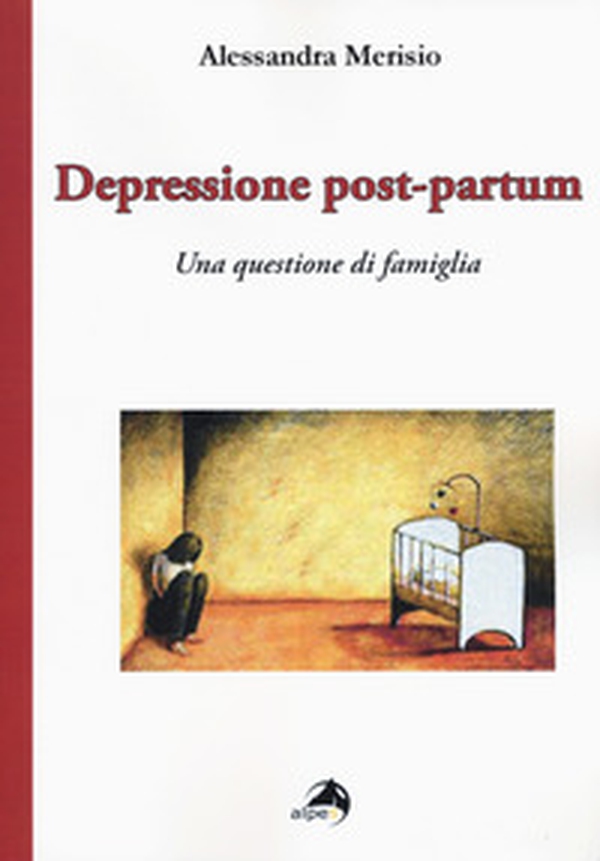 Depressione post-partum. Una questione di famiglia - Librerie.coop Depressione post-partum. Una questione di famiglia - Librerie.coop