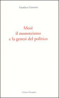 Mosè, il monoteismo e la genesi del politico - Librerie.coop Mosè, il monoteismo e la genesi del politico - Librerie.coop