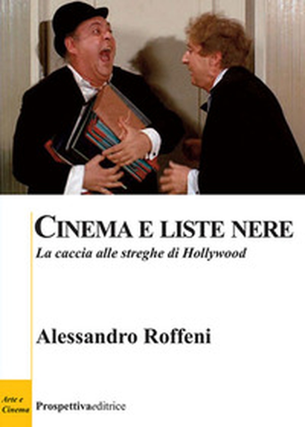 Cinema e liste nere. La caccia alle streghe di Hollywood - Librerie.coop Cinema e liste nere. La caccia alle streghe di Hollywood - Librerie.coop
