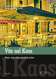Vite nel Kaos. Storie, voci, volti ai tavoli di un bar - Librerie.coop
