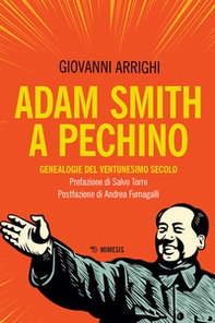 Adam Smith a Pechino. Genealogie del ventunesimo secolo - Librerie.coop Adam Smith a Pechino. Genealogie del ventunesimo secolo - Librerie.coop
