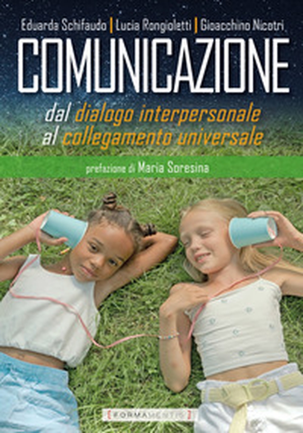Comunicazione. Dal dialogo interpersonale al collegamento universale - Librerie.coop Comunicazione. Dal dialogo interpersonale al collegamento universale - Librerie.coop