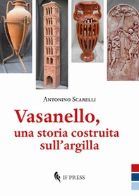 Vasanello, una storia costruita sull'argilla - Librerie.coop Vasanello, una storia costruita sull'argilla - Librerie.coop