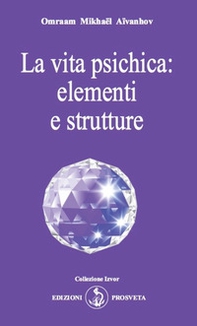 La vita psichica: elementi e strutture - Librerie.coop