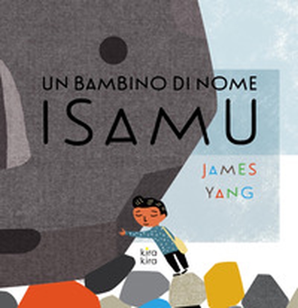 Un bambino di nome Isamu - Librerie.coop Un bambino di nome Isamu - Librerie.coop