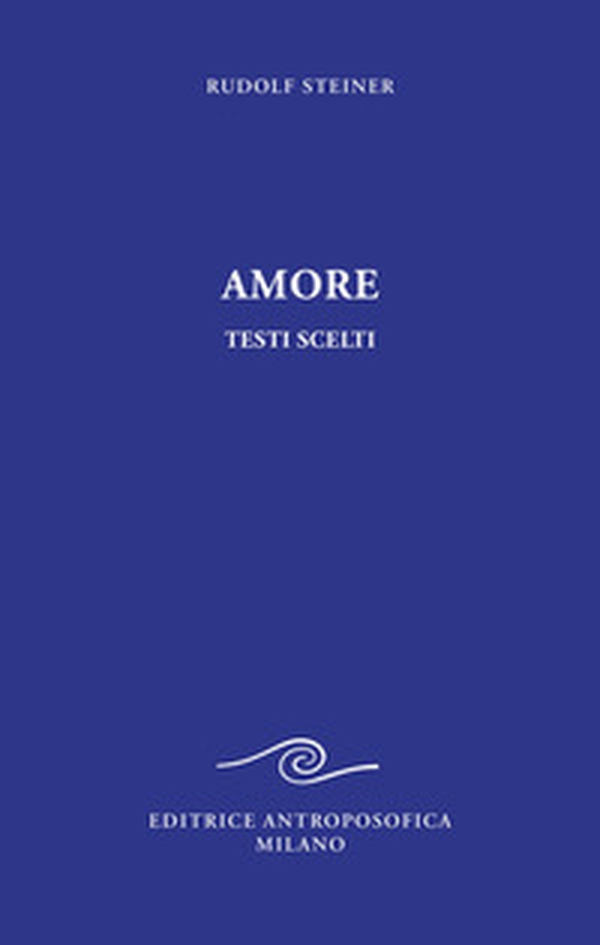 Amore. Testi scelti - Librerie.coop Amore. Testi scelti - Librerie.coop