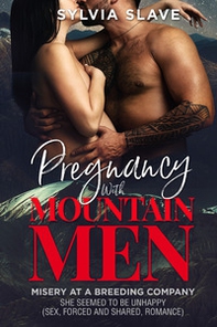 Pregnancy with mountain men. Misery at breeding company - Librerie.coop