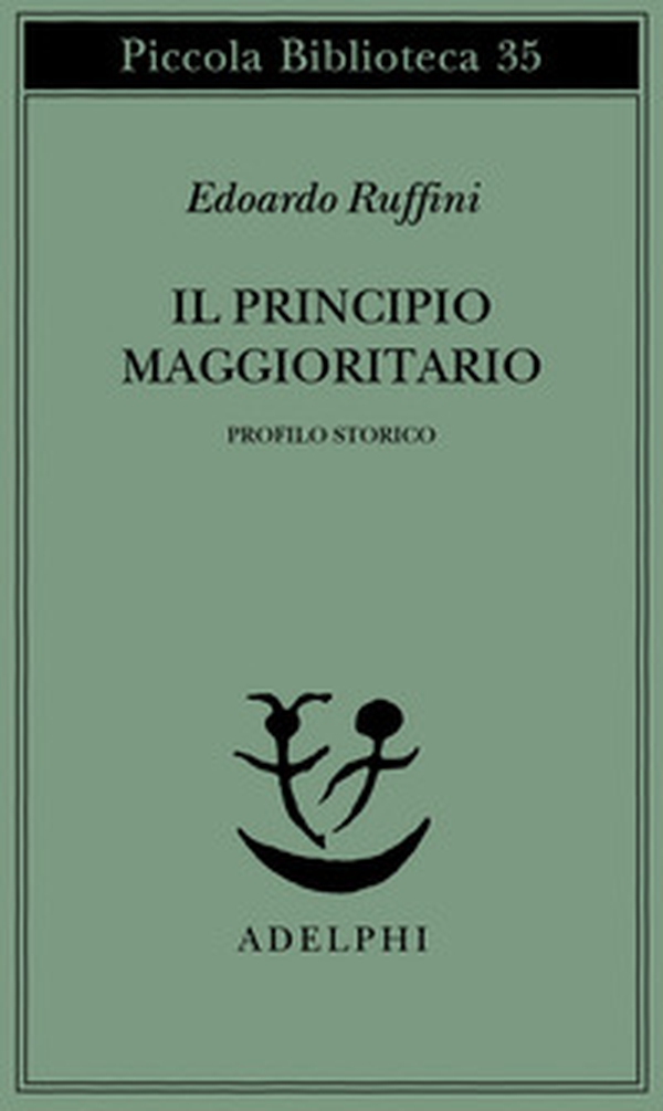 Il principio maggioritario. Profilo storico - Librerie.coop Il principio maggioritario. Profilo storico - Librerie.coop