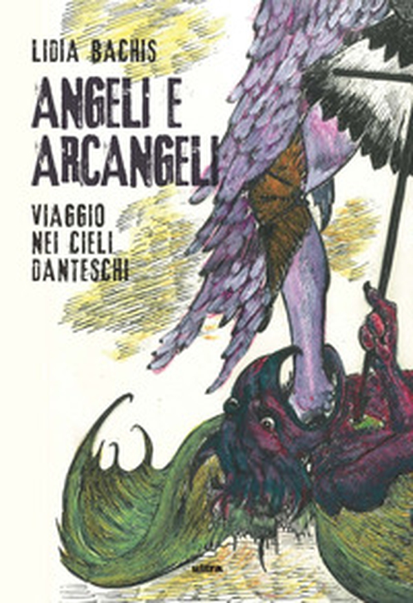 Angeli e arcangeli. Viaggio nei cieli danteschi - Librerie.coop Angeli e arcangeli. Viaggio nei cieli danteschi - Librerie.coop