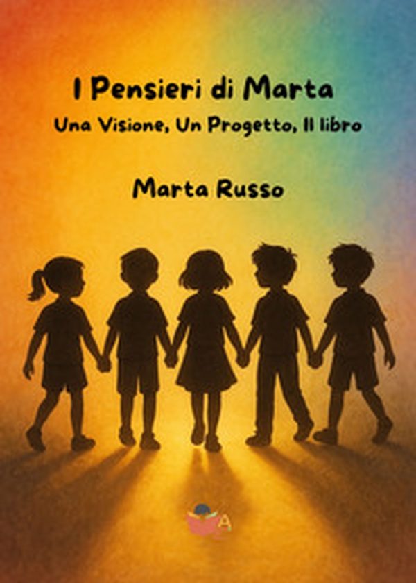 I pensieri di Marta. Una visione, un progetto, iIl libro - Librerie.coop I pensieri di Marta. Una visione, un progetto, iIl libro - Librerie.coop
