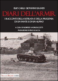 Diari dell'ARMIR. I raccontI della ritirata e della prigionia di un fante e di un alpino - Librerie.coop Diari dell'ARMIR. I raccontI della ritirata e della prigionia di un fante e di un alpino - Librerie.coop