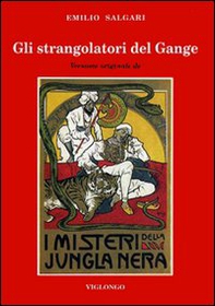 Gli strangolatori del Gange. Versione originale de «I misteri della jungla nera» - Librerie.coop