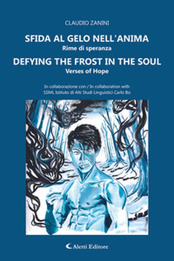 Sfido al gelo nell'anima. Rime di speranza-Defying the frost in the soul. Verses of hope - Librerie.coop Sfido al gelo nell'anima. Rime di speranza-Defying the frost in the soul. Verses of hope - Librerie.coop