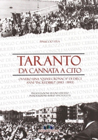 Taranto: da Cannata a Cito ovvero una «quasi cronaca» di dieci anni «incredibili» (1983-1993). Interrogativi, problemi politici e storiografici - Librerie.coop