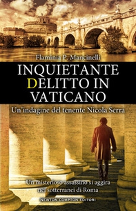 Inquietante delitto in Vaticano. Un'indagine del tenente Nicola Serra - Librerie.coop