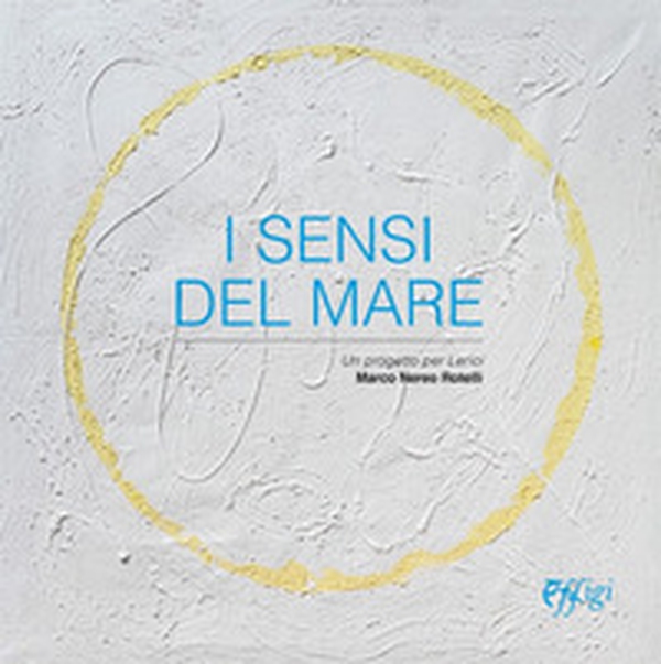 I sensi del mare. Un progetto per Lerici - Librerie.coop I sensi del mare. Un progetto per Lerici - Librerie.coop