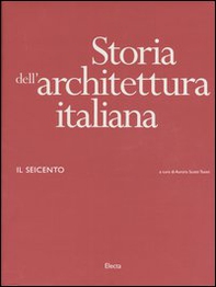 Storia dell'architettura italiana. Il Seicento - Librerie.coop