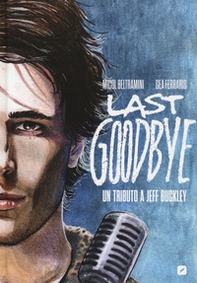 Last goodbye. Un tributo a Jeff Buckley - Librerie.coop