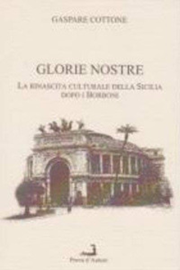 Glorie nostre. La rinascita culturale della Sicilia dopo i Borboni - Librerie.coop Glorie nostre. La rinascita culturale della Sicilia dopo i Borboni - Librerie.coop