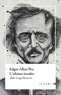 Edgar Allan Poe. L'ultimo incubo - Librerie.coop