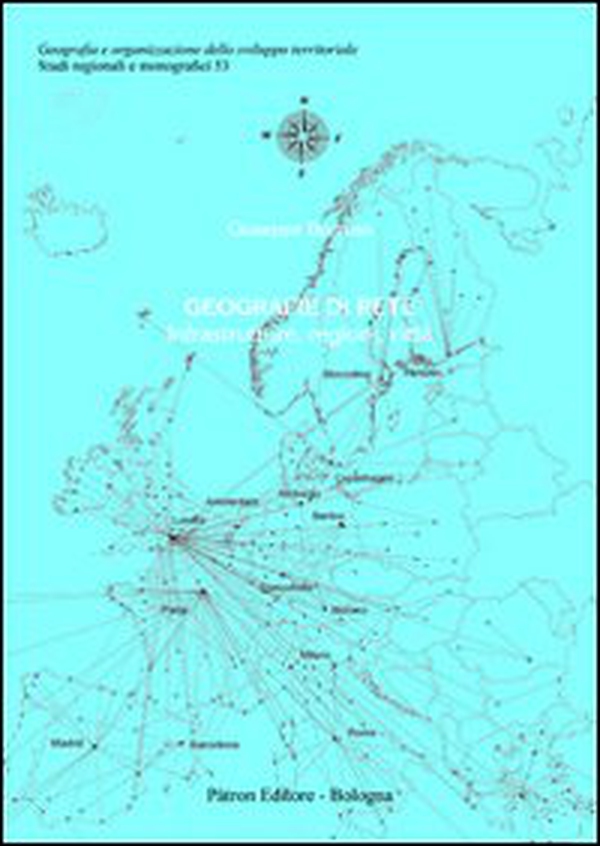 Geografie di rete. Infrastrutture, regioni, città - Librerie.coop Geografie di rete. Infrastrutture, regioni, città - Librerie.coop