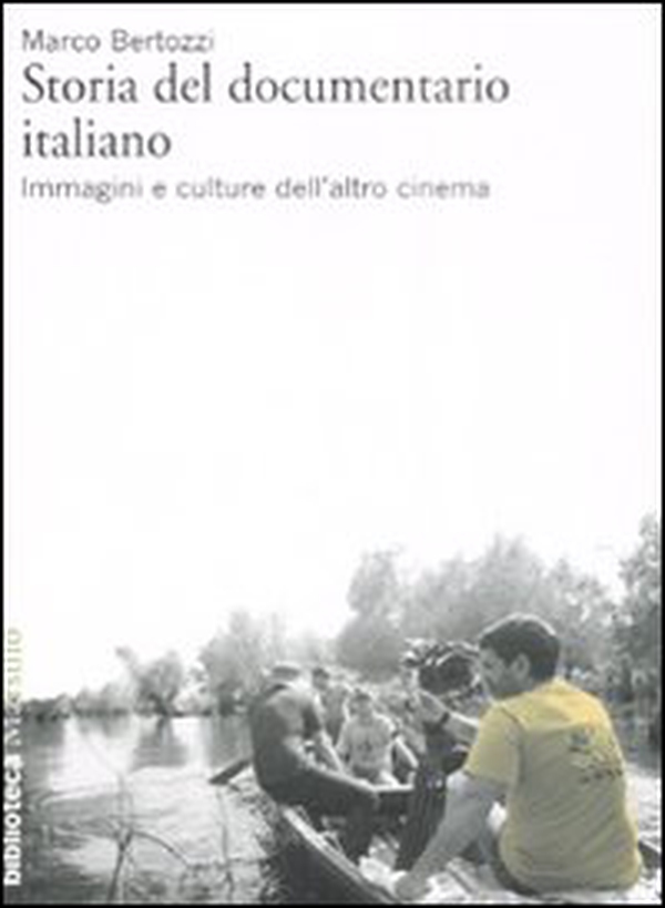 Storia del documentario italiano. Immagini e culture dell'altro cinema - Librerie.coop Storia del documentario italiano. Immagini e culture dell'altro cinema - Librerie.coop