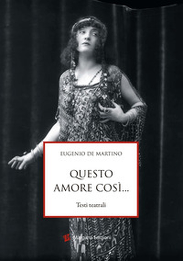 Questo amore così... Testi teatrali - Librerie.coop Questo amore così... Testi teatrali - Librerie.coop