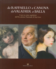 Da Raffaello a Canova da Valadier a Balla. L'arte in cento capolavori dell'Accademia nazionale di San Luca. Catalogo della mostra (Perugia, 21 febbraio-30 settembre 2018) - Librerie.coop Da Raffaello a Canova da Valadier a Balla. L'arte in cento capolavori dell'Accademia nazionale di San Luca. Catalogo della mostra (Perugia, 21 febbraio-30 settembre 2018) - Librerie.coop