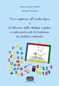 Nuovo approccio all'analisi logica e la rilevanza delle strategie cognitive e metacognitive per la risoluzione dei problemi matematici - Librerie.coop