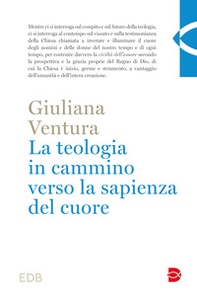 La teologia in cammino per la sapienza del cuore - Librerie.coop