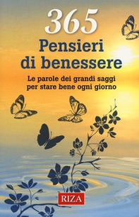 365 pensieri di benessere. Le parole dei grandi saggi per stare bene ogni giorno - Librerie.coop