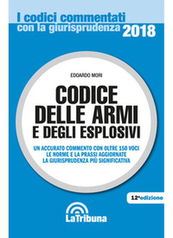 Codice delle armi e degli esplosivi - Librerie.coop Codice delle armi e degli esplosivi - Librerie.coop