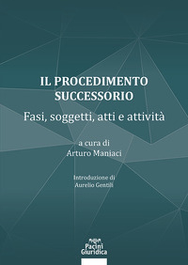 Il procedimento successorio. Fasi, soggetti, atti e attività - Librerie.coop