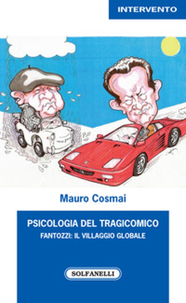 Psicologia del tragicomico. Fantozzi: il villaggio globale - Librerie.coop Psicologia del tragicomico. Fantozzi: il villaggio globale - Librerie.coop