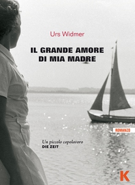 Il grande amore di mia madre - Librerie.coop