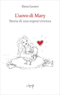 L'uovo di Mary. Storia di una sopravvivenza - Librerie.coop