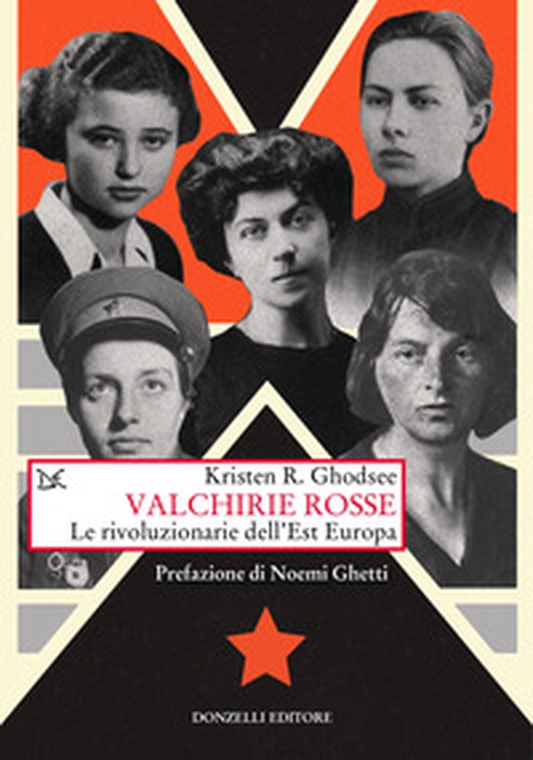 Valchirie rosse. Le rivoluzionarie dell'Est Europa - Librerie.coop Valchirie rosse. Le rivoluzionarie dell'Est Europa - Librerie.coop