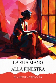 La sua mano alla finestra - Librerie.coop La sua mano alla finestra - Librerie.coop