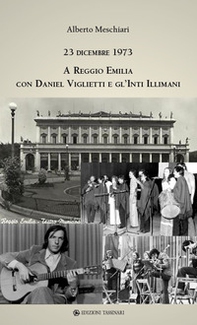 23 dicembre 1973 a Reggio Emilia con Daniel Viglietti e gl'Inti Illimani - Librerie.coop