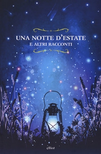 Una notte d'estate e altri racconti - Librerie.coop Una notte d'estate e altri racconti - Librerie.coop
