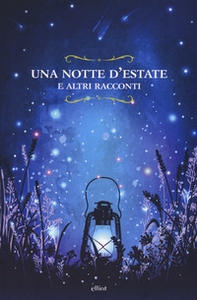 Una notte d'estate e altri racconti - Librerie.coop