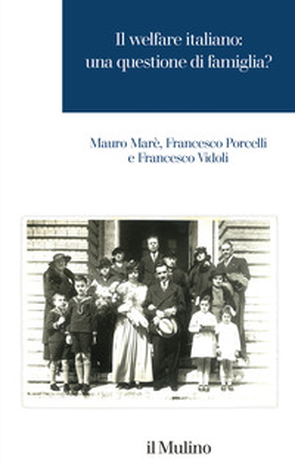 Il welfare italiano: una questione di famiglia? - Librerie.coop Il welfare italiano: una questione di famiglia? - Librerie.coop
