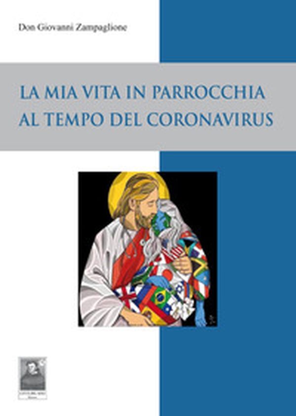 La mia vita in parrocchia al tempo del Coronavirus - Librerie.coop La mia vita in parrocchia al tempo del Coronavirus - Librerie.coop