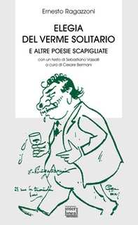 Elegia del verme solitario e altre poesie scapigliate - Librerie.coop Elegia del verme solitario e altre poesie scapigliate - Librerie.coop