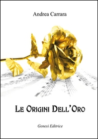 Le origini dell'oro - Librerie.coop