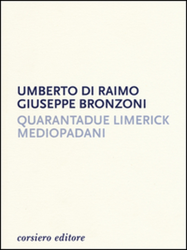 Quarantadue limerick mediopadani - Librerie.coop Quarantadue limerick mediopadani - Librerie.coop